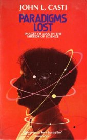 book Paradigms Lost: Images of Man in the Mirror of Science