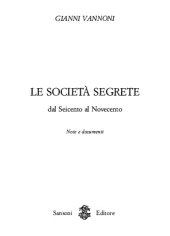 book Le società segrete dal Seicento al Novecento. Note e documenti