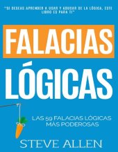 book Falacias lógicas: Las 59 falacias lógicas más poderosas con ejemplos y descripciones simples de comprender