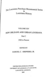 book Louisiana Purchase Bicentennial Series Volume XIVc:, New Orleans and Urban Louisiana, 1920 to Present