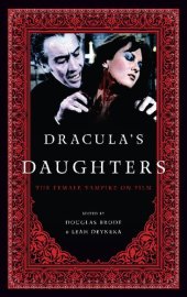 book Dracula's Daughters: The Female Vampire on Film