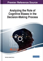 book Analyzing the Role of Cognitive Biases in the Decision-Making Process