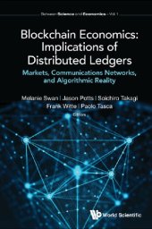 book Blockchain Economics: Implications Of Distributed Ledgers - Markets, Communications Networks, And Algorithmic Reality