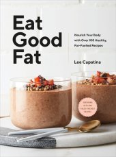 book Nourish Your Body with Over 100 Healthy, Fat-Fuelled Recipes