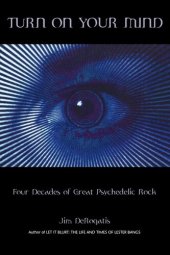 book Turn on Your Mind: Four Decades of Great Psychedelic Rock