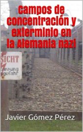 book Campos de concentración y exterminio en la Alemania nazi