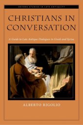 book Christians in Conversation: A Guide to Late Antique Dialogues in Greek and Syriac