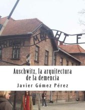 book Auschwitz. la arquitectura de la demencia