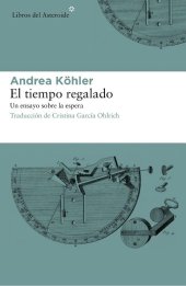 book El tiempo regalado. Un ensayo sobre la espera