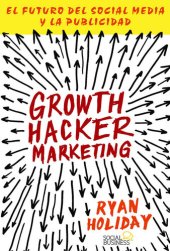 book Growth Hacker Marketing. El futuro del Social Media y la Publicidad (Títulos Especiales) (Spanish Edition)