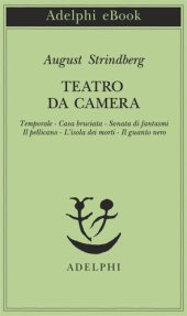 book Teatro da camera. Temporale-Casa bruciata-Sonata di fantasmi-Il pellicano-L'isola dei morti-Il guanto nero