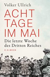 book Acht Tage im Mai: Die letzte Woche des Dritten Reiches