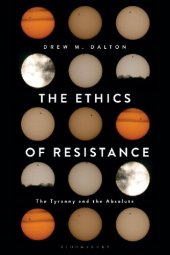 book The Ethics of Resistance: Tyranny of the Absolute