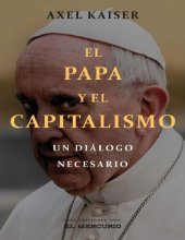 book El Papa y el capitalismo: Un diálogo necesario