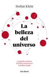 book La belleza del universo: Las grandes cuestiones de la física como nunca te las habían contado