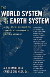 book The World System and the Earth System. Global Socio Environmental Change and Sustainability since the Neolithic