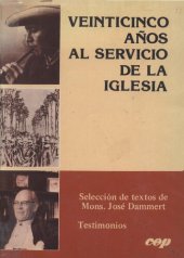 book Veinticinco años al servicio de la Iglesia. Selección de textos de Mons. José Dammert. Testimonios