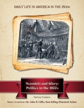 book Scandals and glory : politics in the 1800s