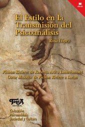 book El Estilo en la Transmisión del Psicoanálisis. Pichon Rivière: de Roberto Arlt a Lautrémont. Oscar Masotta: de Pichon Rivière a Lacan