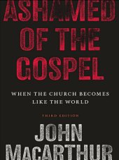 book Ashamed of the Gospel: When the Church Becomes Like the World