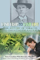book Cash crop to cash cow : the history of tobacco and smoking in America