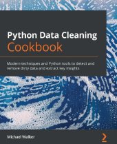 book Python Data Cleaning Cookbook: Modern techniques and Python tools to detect and remove dirty data and extract key insights