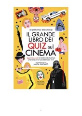 book Il grande libro dei quiz sul cinema. 1650 domande (e risposte) sui film che ci hanno cambiato la vita