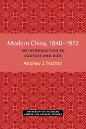 book Modern China, 1840–1972: An Introduction to Sources and Research Aids