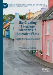 book (Re)Creating Language Identities in Animated Films: Dubbing Linguistic Variation