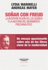 book Soñar con Freud: la interpretación de los sueños y la historia del movimiento psicoanalítico