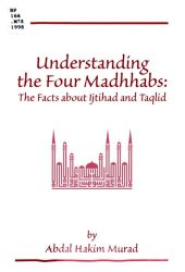 book Understanding the four madhhabs : the facts about ijtihad and taqlid