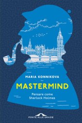 book Mastermind. Pensare come Sherlock Holmes