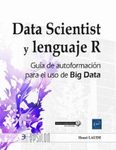 book Data Scientist y Lenguaje R: Guía de autoformación para el uso de Big Data