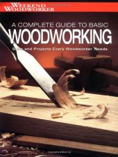 book Weekend Woodworker: A Complete Guide to Basic Woodworking: Skills and Projects Every Woodworker Needs