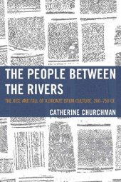 book The People between the Rivers: The Rise and Fall of a Bronze Drum Culture, 200-750 CE