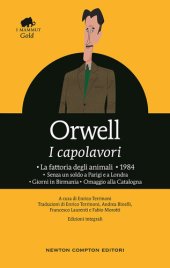 book I capolavori: La fattoria degli animali-1984-Senza un soldo a Parigi e a Londra-Giorni in Birmania-Omaggio alla Catalogna