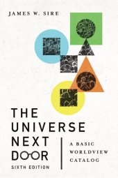 book The Universe Next Door: A Basic Worldview Catalog