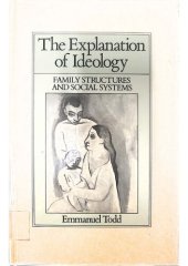 book The Explanation of Ideology: Family Structures and Social Systems