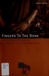 book Fingers to the Bone: United States Failure to Protect Child Farmworkers