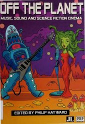 book Off the planet : music, sound and science fiction cinema