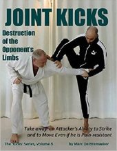 book Joint Kicks: Destruction of the Opponent's Limbs