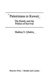 book Palestinians in Kuwait : the family and the politics of survival