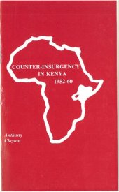 book Counterinsurgency in Kenya: A study of military operations against the Mau Mau, 1952-1960