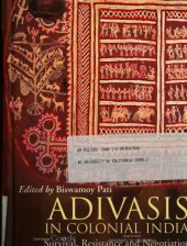 book Adivasis in colonial India : survival, resistance, and negotiation