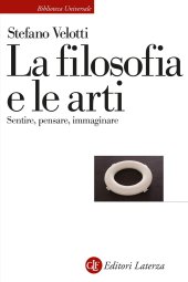 book La filosofia e le arti. Sentire, pensare, immaginare