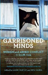 book Garrisoned Minds: Women and Armed Conflict in South Asia