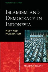 book Islamism and Democracy in Indonesia : Piety and Pragmatism