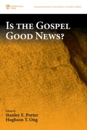 book Is the Gospel Good News? (McMaster New Testament Studies Series Book 8)