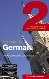 book Colloquial German 2: The Next Step in Language Learning [Book]