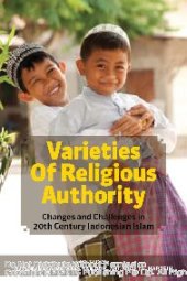 book Varieties of Religious Authority: Changes and Challenges in 20th Century Indonesian Islam